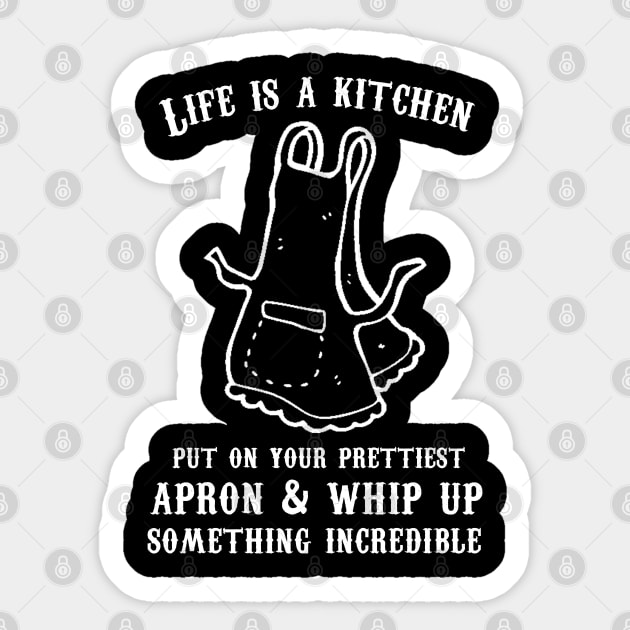 Life is A Kitchen Sticker by hothippo